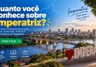 Quanto você conhece sobre Imperatriz?