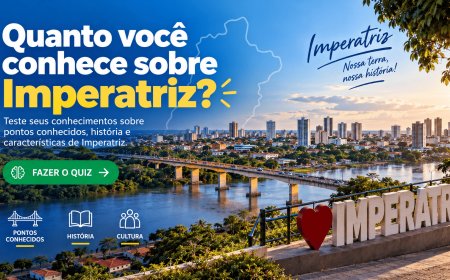 Quanto você conhece sobre Imperatriz?